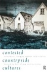 Paul Little Cloke, Paul Cloke, Jo Little - Contested Countryside Cultures