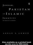 Akbar Ahmed, Ahmed Akbar - Jinnah, Pakistan and Islamic Identity