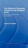 Claudio Radaelli, Radaelli Claudio - Politics of Corporate Taxation in the European Union