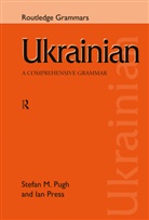 Ian Press, Ian Pugh Press, Press Ian, Stefan Pugh, Pugh Stefan - Ukrainian: A Comprehensive Grammar