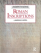 Lawrence Keppie, Keppie Lawrence - Understanding Roman Inscriptions