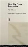 A.J.H. Latham - Rice: The Primary Commodity