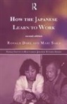 R P Dore, R. P. Sako Dore, Dore R. P., Mari Sako, Sako Mari - How the Japanese Learn to Work