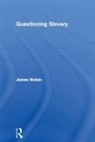 James Walvin - Questioning Slavery