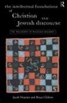 Bruce Chilton, Bruce Neusner Chilton, Jacob Neusner - Intellectual Foundations of Christian and Jewish Discourse