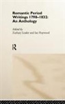 Ian Leader Haywood, Ian Haywood, Zachary Leader - Romantic Period Writings 1798-1832: An Anthology