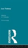 A V Knowles, a V Knowles Knowles, A V Knowles, A. V. Knowles - Count Leo Nikolaevich Tolstoy: The Critical Heritage