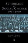 Roy Lowe, Lowe Roy - Schooling and Social Change 1964-1990