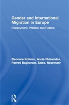 Eleonore Kofman, Eleonore Phizacklea Kofman, Kofman Eleonore, Annie Phizacklea, Phizacklea Annie, Parvati Raghuram... - Gender and International Migration in Europe