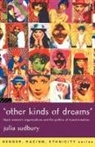 Julia Sudbury, Sudbury Julia - ''Other Kinds of Dreams''