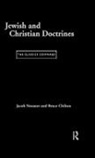 Bruce Chilton, Bruce Neusner Chilton, Jacob Neusner - Jewish and Christian Doctrines