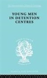 Anne B. Mccabe Dunlop, Karl Mannheim - Young Men in Detention Centres Ils 213