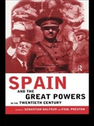 Sebastian Preston Balfour, Sebastian Balfour, Paul Preston, Professor Paul Preston - Spain and the Great Powers in the Twentieth Century