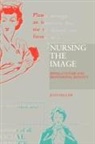 Julia Hallam, Hallam Julia - Nursing the Image