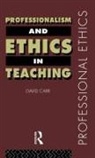 David Carr - Professionalism and Ethics in Teaching