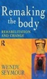 Wendy Seymour, Seymour Wendy - Remaking the Body