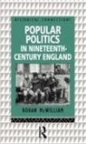 Rohan Mcwilliam, McWilliam Rohan - Popular Politics in Nineteenth Century England
