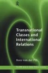 Kees Van Der Pijl, Kees Van Der Pijl - Transnational Classes and International Relations