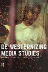 James Park Curran, James Curran, Myung-Jin Park - De-Westernizing Media Studies
