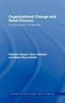 Richard Harper, Richard Randall Harper, Harper Richard, David Randall, Mark Rouncefield - Organisational Change and Retail Finance