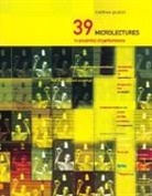 Matthew Goulish, Matthew (Goat Island Goulish, Goulish Matthew - 39 Microlectures