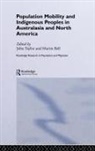 Martin Taylor Bell, Martin Bell, John Taylor - Population Mobility and Indigenous Peoples in Australasia and North