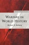 Michael Neiberg, Michael S. Neiberg, Michael S. (United States Air Force Acade Neiberg, Neiberg Michael S. - Warfare in World History