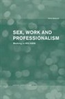 Katie Deverell, Deverell Katie - Sex, Work and Professionalism