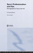 David Howe, David (Loughborough University Howe, Howe David - Sport, Professionalism and Pain Ethnographies of Injury and Risk