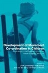 Geert Davids Savelsbergh, Simon J Bennett, Simon J. Bennett, Keith Davids, Davids Keith, John van der Kamp... - Development of Movement Coordination in Children