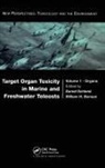 Daniel Benson Schlenk, William H Benson, William H. Benson, Daniel Schlenk - Target Organ Toxicity in Marine and Freshwater Teleosts