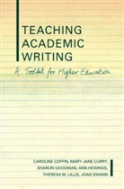 Caroline Coffin, Caroline Curry Coffin, Mary Jane Curry, Sharon Goodman, Ann Hewings, Theresa Lillis... - Teaching Academic Writing
