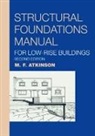 Michael Atkinson, Michael (Formerly National House Buildin Atkinson - Structural Foundations Manual for Low-Rise Buildings