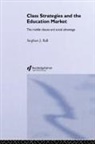 Stephen J Ball, Stephen J. Ball - Class Strategies and the Education Market