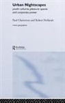 Paul Chatterton, Paul Hollands Chatterton, Chatterton Paul, Robert Hollands - Urban Nightscapes