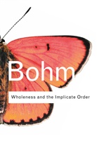 David Bohm - Wholeness and the Implicate Order
