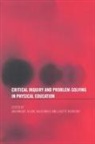 Lisette Macdonald Burrows, Lisette Burrows, Burrows Lisette, Doune Macdonald, Macdonald Doune, Jan Wright... - Critical Inquiry and Problem Solving in Physical Education