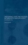 Anthony Gorman, Gorman Anthony - Historians, State and Politics in Twentieth Century Egypt
