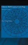 Ho Peng Yoke, Yoke Ho Peng - Chinese Mathematical Astrology