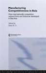 Jomo K. S., Jomo K. S., Jomo K. S., Jomo K. S. - Manufacturing Competitiveness in Asia