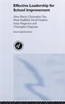 Christopher Chapman, Christopher Day, Mark Hadfield, Andy Hargreaves, Alma Harris, Alma Day Harris... - Effective Leadership for School Improvement