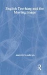 Andrew Goodwyn, Goodwyn Andrew - English Teaching and the Moving Image