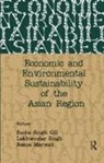 Sucha Singh Singh Gill, Sucha Singh Gill, Gill Sucha Singh, Reena Marwah, Marwah Reena, Lakhwinder Singh... - Economic and Environmental Sustainability of the Asian Region