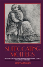 Janet Adelman, Adelman Janet - Suffocating Mothers