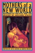 Seth Michel Koven, Seth Koven, Sonya Michel - Mothers of a New World