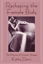 Kathy Davis, Kathy (Vrije Universiteit Amsterdam Davis - Reshaping the Female Body