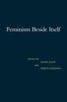Diane Elam, Diane Elam, Elam Diane - Feminism Beside Itself