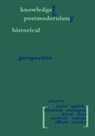 Joyce Covington Appleby, Joyce Appleby, Elizabeth Covington, David Hoyt, Michael Latham, Allison Sneider - Knowledge and Postmodernism in Historical Perspective