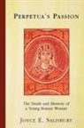 Joyce E Salisbury, Joyce E. Salisbury, Salisbury Joyce E. - Perpetua''s Passion