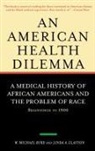 W Michael Byrd, W. Michael Byrd, W. Michael Clayton Byrd, Linda A Clayton, Linda A. Clayton - American Health Dilemma